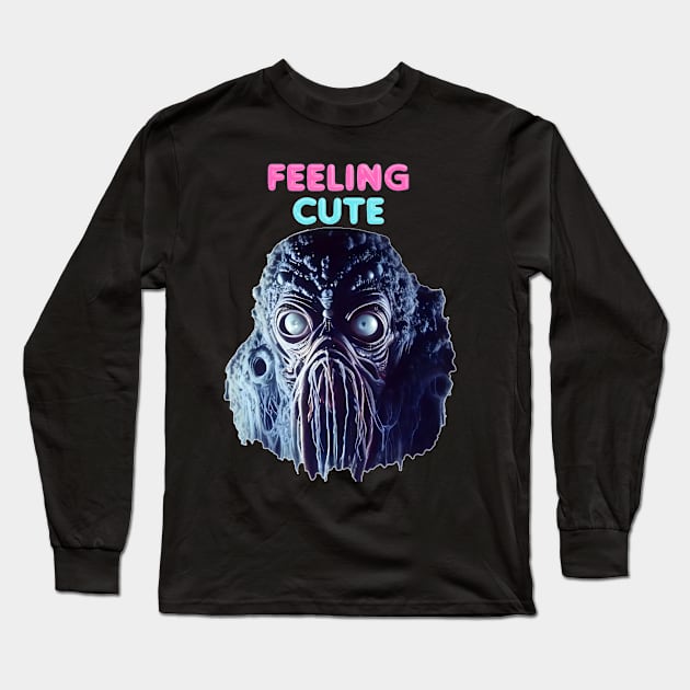 Feeling cute Long Sleeve T-Shirt by NightvisionDesign